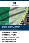 Michael Nwobu Chukwudi, Anthony Ofozoba Chinonso, Victor Okechukwu Ebube - WISSENSBASIERTE WIRTSCHAFT UND WISSENSTRANSFER IM NIGERIANISCHEN BILDUNGSWESEN