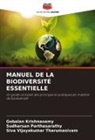 Gobalan Krishnasamy, Sudharsan Parthasarathy, Siva Vijayakumar Tharumasivam - MANUEL DE LA BIODIVERSITÉ ESSENTIELLE