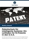 Andrey Amand - Patentschutz für intelligente Systeme: Ein Leitfaden für KI-Patente in den U.S.A.
