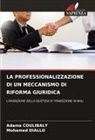 Adama Coulibaly, Mohamed Diallo - LA PROFESSIONALIZZAZIONE DI UN MECCANISMO DI RIFORMA GIURIDICA