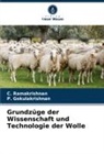 P Gokulakrishnan, P. Gokulakrishnan, C Ramakrishnan, C. Ramakrishnan - Grundzüge der Wissenschaft und Technologie der Wolle