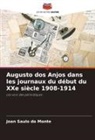 Joan Saulo do Monte - Augusto dos Anjos dans les journaux du début du XXe siècle 1908-1914