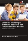 Renata Pitta Barros Reis - CardBot: tecnologia didattica assistiva per l'inclusione dei disabili