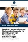 Renata Pitta Barros Reis - CardBot: Unterstützende Bildungstechnologie für die Inklusion von Menschen mit Behinderungen