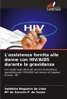 Valdênia Nogueira de Lima, Mª do Socorro P. de Souza - L'assistenza fornita alle donne con HIV/AIDS durante la gravidanza