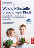 Franziska Delgas, Silvia Kraatz, Judith Schaus - Welche Nährstoffe braucht mein Kind?