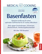 Martina Huber, Sabine Wacker - Medical Cooking: Basenfasten