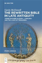 Gavin McDowell - The Rewritten Bible in Late Antiquity