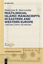 Katarzyna K Starczewska, Katarzyna K. Starczewska - Multilingual Islamic Manuscripts in Eastern and Western Europe