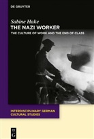 Sabine Hake - The Nazi Worker