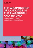 Kisha C. Bryan, Kisha C Bryan, Javier Pentón Herrera, Luis Javier Pentón Herrera - The Weaponizing of Language in the Classroom and Beyond