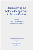 Mark Grundeken, Annette Weissenrieder - Reconsidering the Letter to the Ephesians in Ancient Context