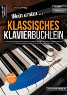 Theresia Prelog - Mein erstes klassisches Klavierbüchlein
