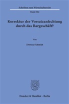 Dorina Schmidt - Korrektur der Vorsatzanfechtung durch das Bargeschäft?