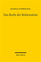 Mathias Schmoeckel - Das Recht der Reformation