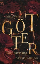 Celina Weithaas - Götterdämmerung - Verschwörung