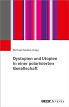 Michael Opielka - Dystopien und Utopien in einer polarisierten Gesellschaft