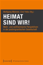 Wolfgang Meixner, Erol Yildiz, Erol Yıldız - Heimat sind wir!