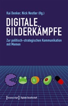 Kai Denker, Nick Nestler - Digitale Bilderkämpfe