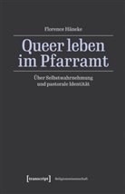 Florence Häneke - Queer leben im Pfarramt