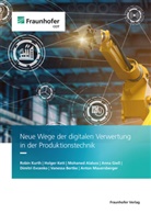 Mohaned Alaluss, Mohaned u a Alaluss, Vanessa Bertke, Dimitri Evcenko, Anna Gieß, Holger Kett... - Neue Wege der digitalen Verwertung in der Produktionstechnik