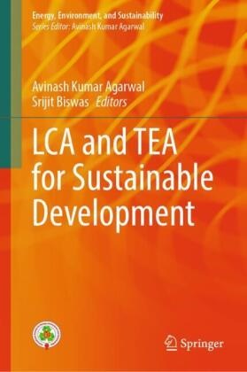 Avinash Kumar Agarwal,  Biswas, Srijit Biswas, Avinash Kumar Agarwal - LCA and TEA for Sustainable Development