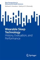 Michael A Grandner, Michael A. Grandner, Kathryn E R Kennedy, Kathryn E. R. Kennedy - Wearable Sleep Technology