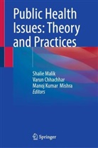 Varun Chhachhar, Manoj Kumar Mishra, Shalie Malik, Manoj Kumar Mishra - Public Health Issues: Theory and Practices