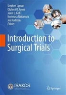 Olufemi R. Ayeni, Jón Karlsson, Jason L. Koh, Jason L Koh et al, Stephen Lyman, Norimasa Nakamura... - Introduction to Surgical Trials