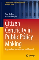 Volkan Göçoglu, Volkan Göçoğlu, Naci Karkin - Citizen Centricity in Public Policy Making
