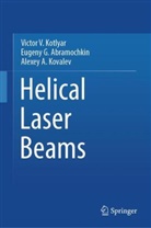 Eugeny Abramochkin, Eugeny  G. Abramochkin, Eugeny G Abramochkin, Eugeny G. Abramochkin, Victor V Kotlyar, Victor V. Kotlyar... - Helical Laser Beams
