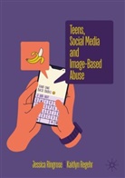 Kaitlyn Regehr, Jessica Ringrose - Teens, Social Media and Image-Based Abuse