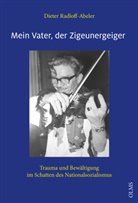 Dieter Radloff-Abeler - Mein Vater, der Zigeunergeiger