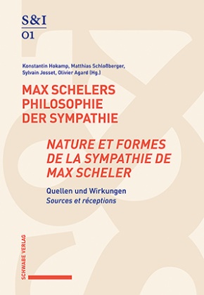 Olivier Agard, Konstantin Hokamp, Sylvain Josset, Sylvain Josset u a, Matthias Schloßberger - Max Schelers Philosophie der Sympathie / Nature et formes de la sympathie de Max Scheler - Quellen und Wirkungen / sources et réceptions