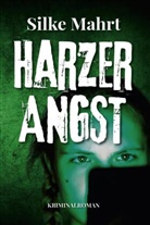 Silke Mahrt - Harzer Angst