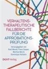 Martina Belz, Martina Belz u a, Franz Caspar, Dominique Hostein, Rudi Merod - Verhaltenstherapeutische Fallberichte für die Approbationsprüfung