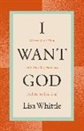 Lisa Whittle - I Want God