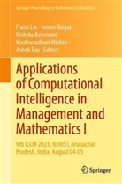 Imene Brigui, Nishtha Kesswani, Nishtha Kesswani et al, Frank Lin, Madhusudhan Mishra, Ashok Ray - Applications of Computational Intelligence in Management and Mathematics I