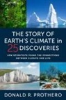 Prothero Donald R. - The Story of Earth's Climate in 25 Discoveries
