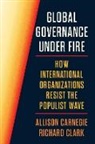 Carnegie Allison, Richard Clark, Richard Carnegie Clark - Global Governance Under Fire