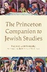 Leora Krakowski Batnitzky, Batnitzky Leora, Eve Krakowski, Steven Weitzman - Princeton Companion to Jewish Studies