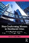 Shrimoyee Chattopadhyay - Non-Conforming Women in Neoliberal Cities