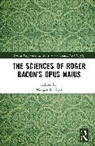 Meagan S. Allen - The Sciences of Roger Bacon’s Opus Maius
