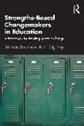 Rebecca Atkins, Rebecca Oglesby Atkins, Alicia K. Oglesby - Strengths-Based Changemakers in Education