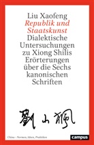 Liu Xaofeng, Sabine Dabringhaus, Thomas Duve, Albrecht Graf von Kalnein, Hans van Ess, Albrecht Graf von Kalnein... - Republik und Staatskunst