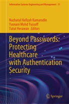 Tutut Herawan, Nazhatul Hafizah Kamarudin, Yusnani Mohd Yussoff, Yusnani Mohd Yussoff - Beyond Passwords: Protecting Healthcare with Authentication Security