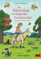 Melanie von Bismarck, Axel Scheffler - Von Glitzerzebras und singenden Eichhörnchen