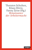 Klaus Dörre, Thorsten Schulten, Fanny Zeise - Renaissance der Arbeitermacht