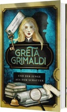 Davide Morosinotto - Greta Grimaldi und der Junge aus dem Schatten