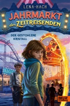 Lena Hach, Tobias Goldschalt - Jahrmarkt der Zeitreisenden - Der gestohlene Kristall